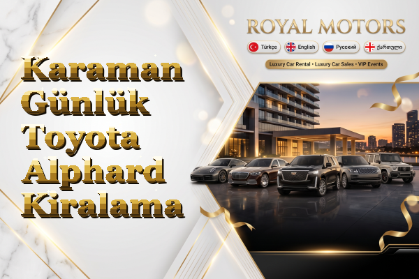 Karaman Günlük Toyota Alphard Kiralama