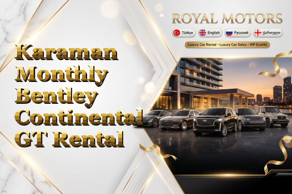 Karaman Monthly Bentley Continental GT Rental