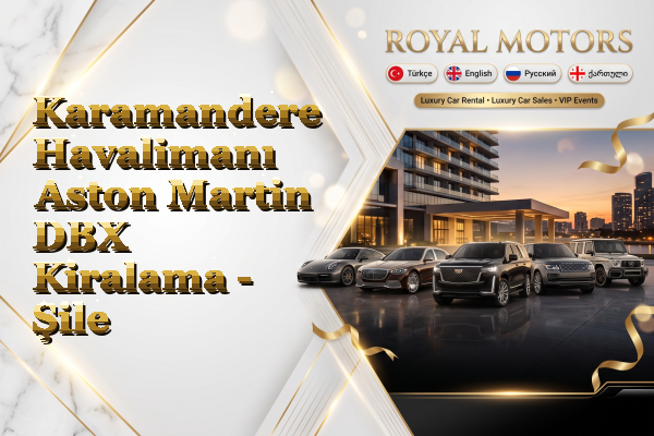 Karamandere Havalimanı Aston Martin DBX Kiralama - Şile