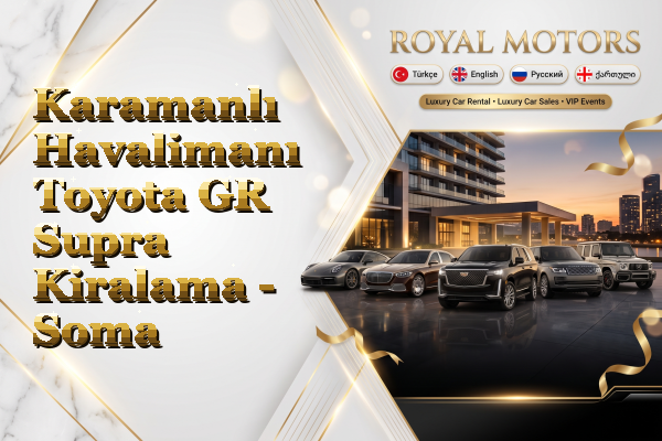 Karamanlı Havalimanı Toyota GR Supra Kiralama - Soma
