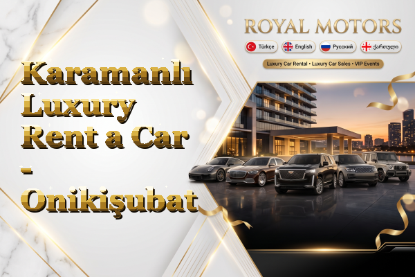 Karamanlı Luxury Rent a Car - Onikişubat