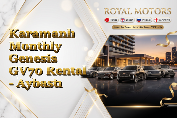 Karamanlı Monthly Genesis GV70 Rental - Aybastı