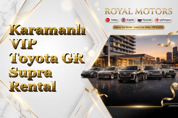 Karamanlı VIP Toyota GR Supra Rental