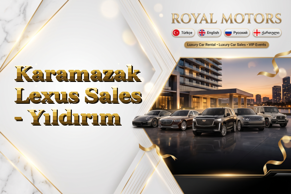 Karamazak Lexus Sales - Yıldırım