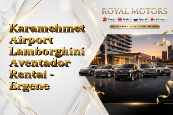 Karamehmet Airport Lamborghini Aventador Rental - Ergene