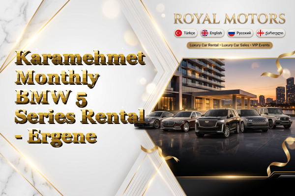 Karamehmet Monthly BMW 5 Series Rental - Ergene