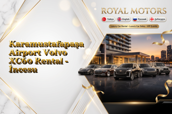 Karamustafapaşa Airport Volvo XC60 Rental - İncesu