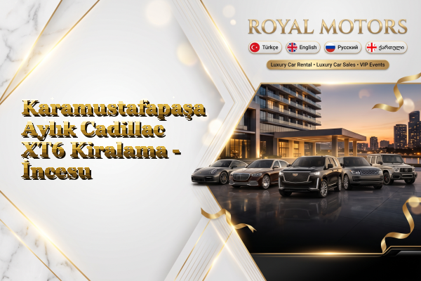 Karamustafapaşa Aylık Cadillac XT6 Kiralama - İncesu