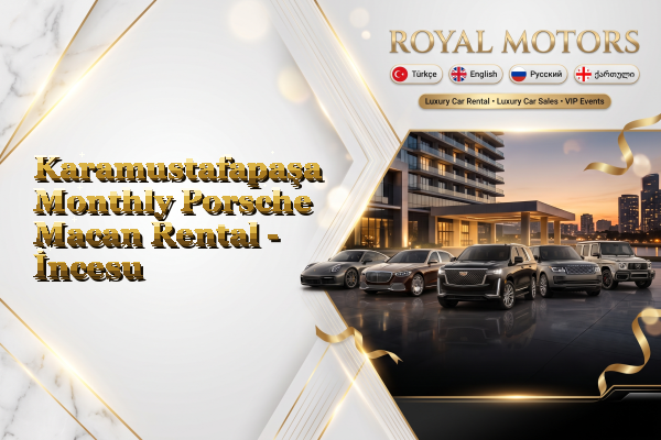 Karamustafapaşa Monthly Porsche Macan Rental - İncesu