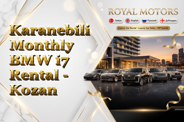 Karanebili Monthly BMW i7 Rental - Kozan
