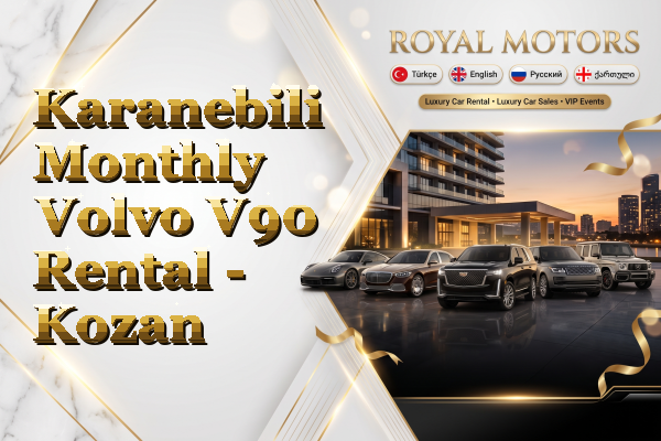 Karanebili Monthly Volvo V90 Rental - Kozan