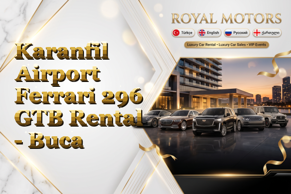 Karanfil Airport Ferrari 296 GTB Rental - Buca