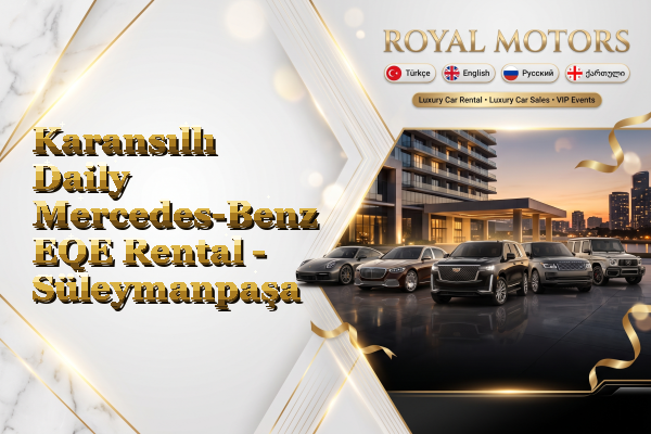 Karansıllı Daily Mercedes-Benz EQE Rental - Süleymanpaşa
