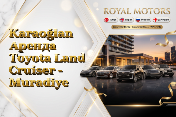 Karaoğlan Аренда Toyota Land Cruiser - Muradiye