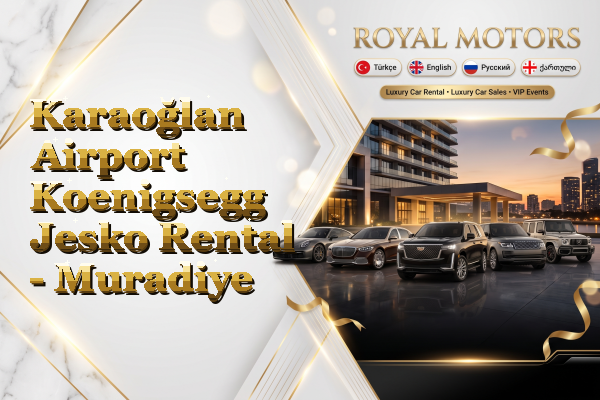 Karaoğlan Airport Koenigsegg Jesko Rental - Muradiye