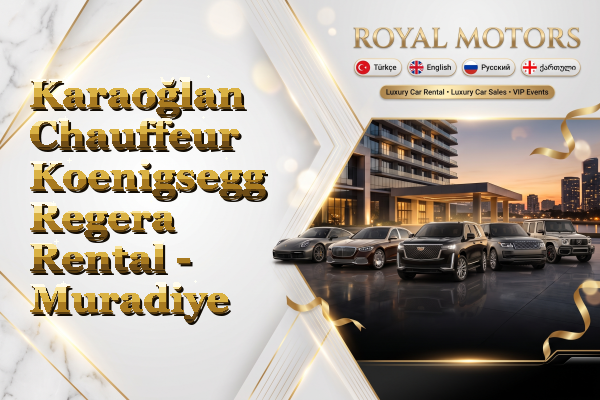 Karaoğlan Chauffeur Koenigsegg Regera Rental - Muradiye