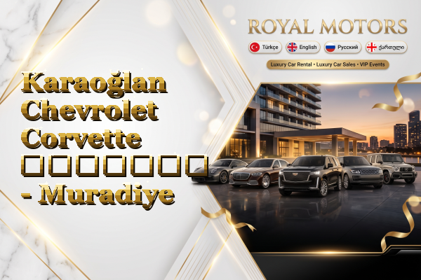Karaoğlan Chevrolet Corvette გაყიდვა - Muradiye