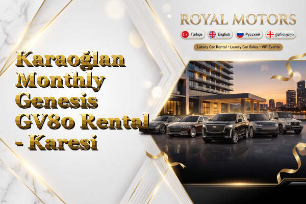 Karaoğlan Monthly Genesis GV80 Rental - Karesi