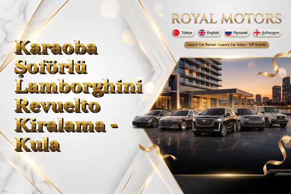 Karaoba Şoförlü Lamborghini Revuelto Kiralama - Kula