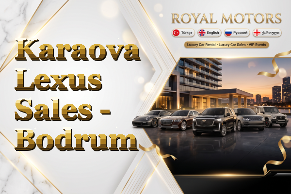 Karaova Lexus Sales - Bodrum