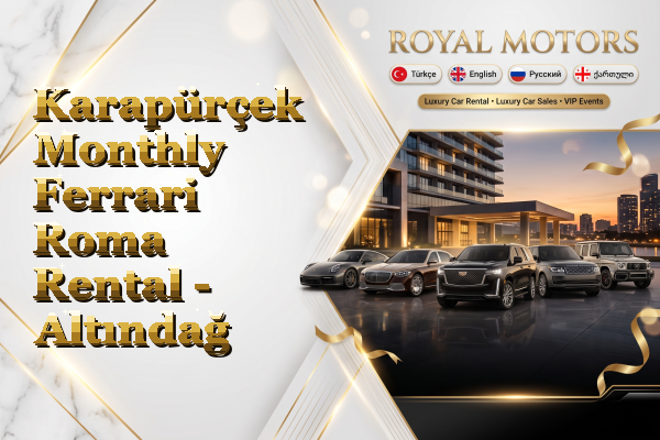 Karapürçek Monthly Ferrari Roma Rental - Altındağ