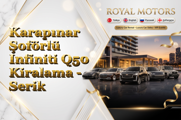 Karapınar Şoförlü Infiniti Q50 Kiralama - Serik