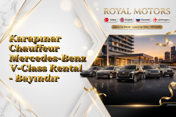 Karapınar Chauffeur Mercedes-Benz V-Class Rental - Bayındır