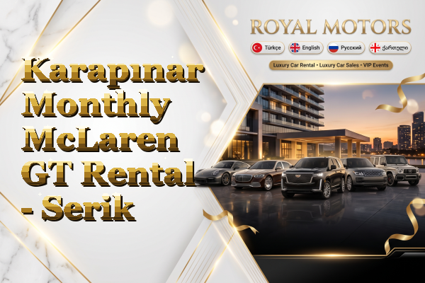 Karapınar Monthly McLaren GT Rental - Serik
