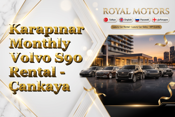 Karapınar Monthly Volvo S90 Rental - Çankaya