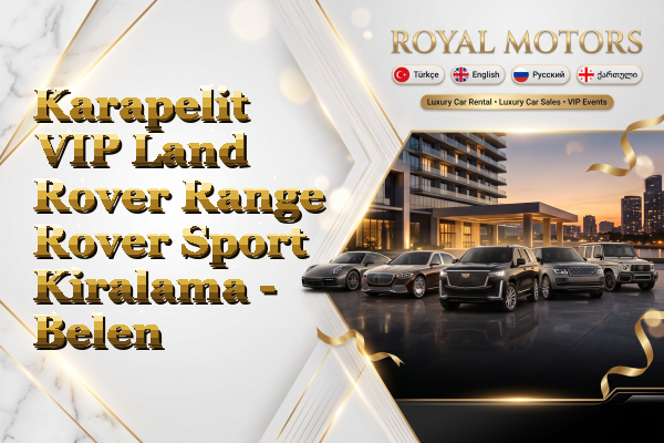 Karapelit VIP Land Rover Range Rover Sport Kiralama - Belen