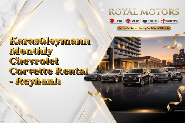 Karasüleymanlı Monthly Chevrolet Corvette Rental - Reyhanlı