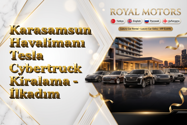 Karasamsun Havalimanı Tesla Cybertruck Kiralama - İlkadım