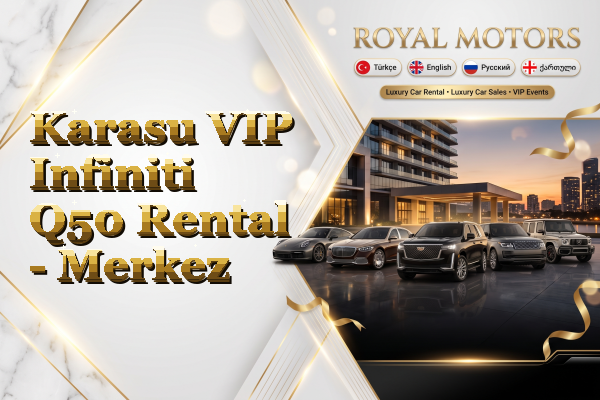 Karasu VIP Infiniti Q50 Rental - Merkez