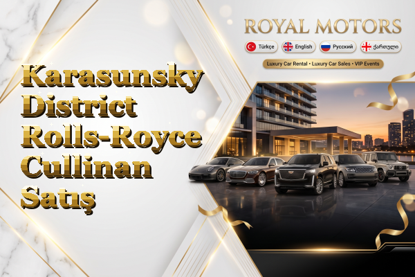 Karasunsky District Rolls-Royce Cullinan Satış