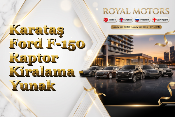 Karataş Ford F-150 Raptor Kiralama - Yunak