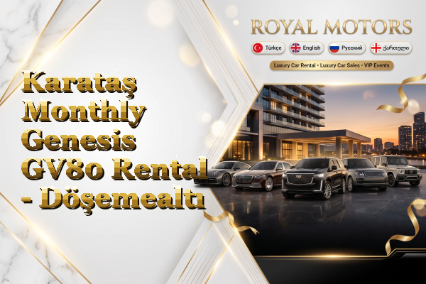 Karataş Monthly Genesis GV80 Rental - Döşemealtı