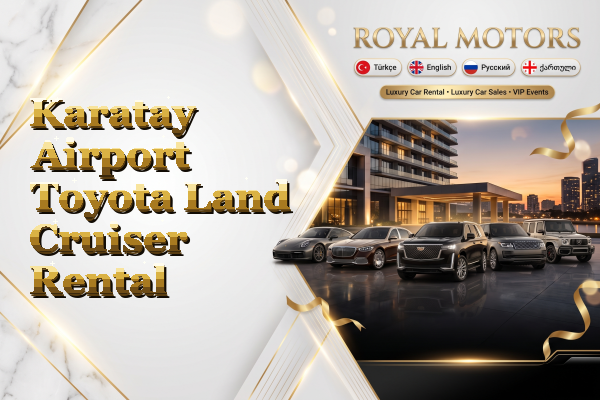 Karatay Airport Toyota Land Cruiser Rental