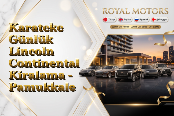 Karateke Günlük Lincoln Continental Kiralama - Pamukkale
