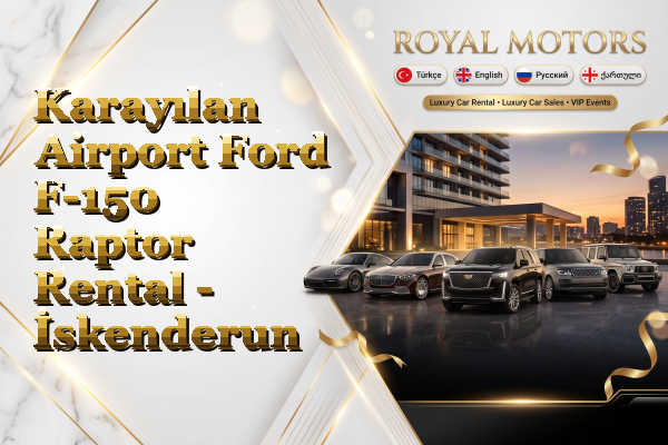 Karayılan Airport Ford F-150 Raptor Rental - İskenderun