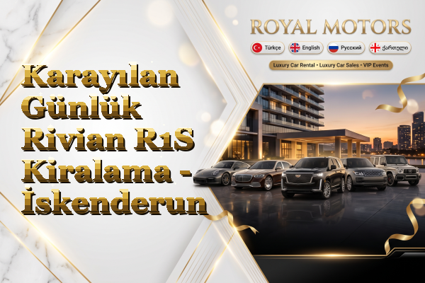 Karayılan Günlük Rivian R1S Kiralama - İskenderun