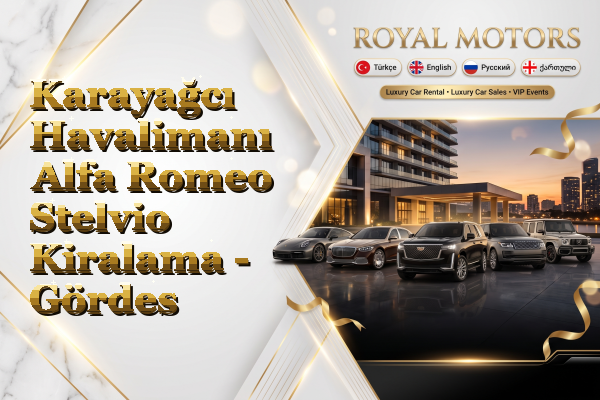 Karayağcı Havalimanı Alfa Romeo Stelvio Kiralama - Gördes