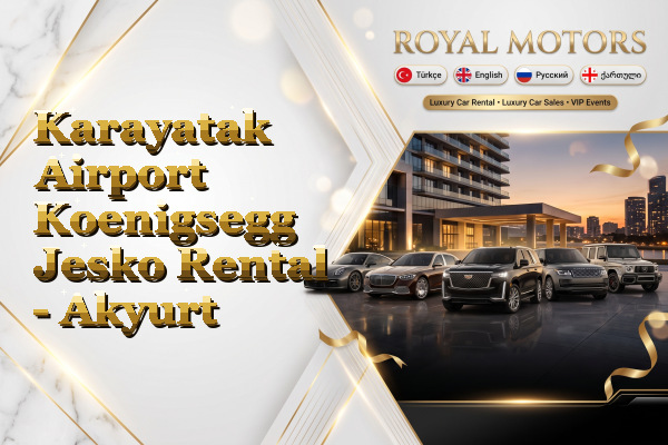 Karayatak Airport Koenigsegg Jesko Rental - Akyurt