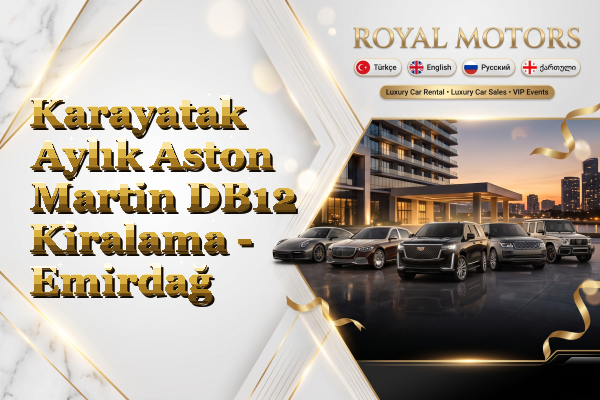 Karayatak Aylık Aston Martin DB12 Kiralama - Emirdağ