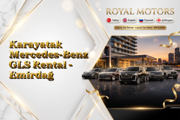 Karayatak Mercedes-Benz GLS Rental - Emirdağ