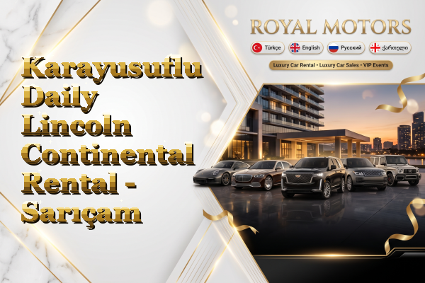 Karayusuflu Daily Lincoln Continental Rental - Sarıçam