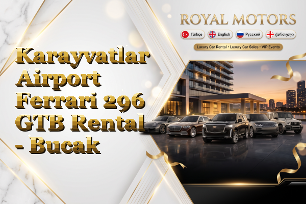 Karayvatlar Airport Ferrari 296 GTB Rental - Bucak
