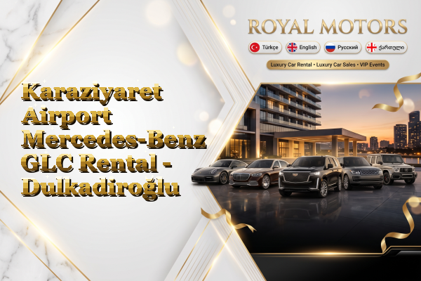 Karaziyaret Airport Mercedes-Benz GLC Rental - Dulkadiroğlu