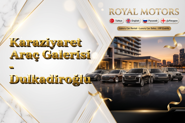 Karaziyaret Araç Galerisi - Dulkadiroğlu