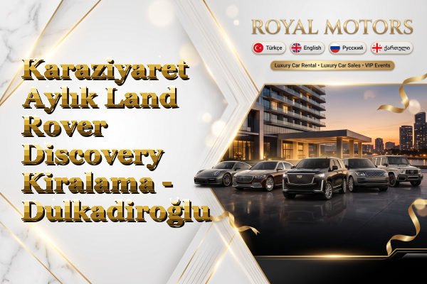 Karaziyaret Aylık Land Rover Discovery Kiralama - Dulkadiroğlu