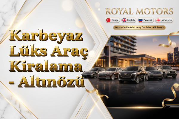Karbeyaz Lüks Araç Kiralama - Altınözü